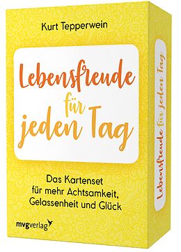 Textkarten / Symbolkarten Lebensfreude für jeden Tag  Das Kartenset für mehr Achtsamkeit, Gelassenheit und Glück von Kurt Tepperwein