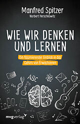 Fester Einband Wie wir denken und lernen von Manfred Spitzer, Norbert Herschkowitz