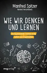 Fester Einband Wie wir denken und lernen von Manfred Spitzer, Norbert Herschkowitz