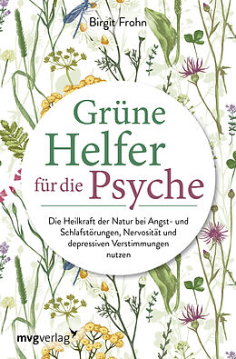 Kartonierter Einband Grüne Helfer für die Psyche von Birgit Frohn