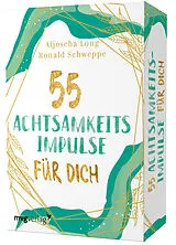 Textkarten / Symbolkarten 55 Achtsamkeitsimpulse für dich von Aljoscha Long, Ronald Pierre Schweppe