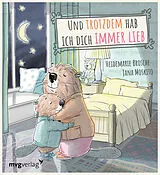 Fester Einband Und trotzdem hab ich dich immer lieb von Heidemarie Brosche