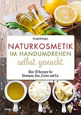 Kartonierter Einband Naturkosmetik im Handumdrehen selbst gemacht von Elisabeth Engler