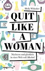 Kartonierter Einband Quit Like a Woman von Holly Whitaker