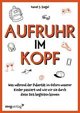 Kartonierter Einband Aufruhr im Kopf von Daniel J. Siegel