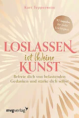Kartonierter Einband Loslassen ist (k)eine Kunst von Kurt Tepperwein