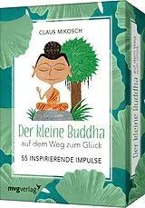 Textkarten / Symbolkarten Der kleine Buddha auf dem Weg zum Glück 55 inspirierende Impulse von Claus Mikosch