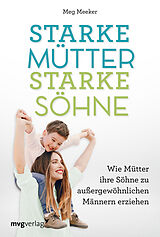 Kartonierter Einband Starke Mütter, starke Söhne von Meg Meeker