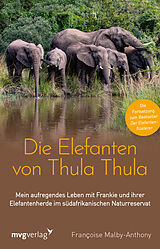 Kartonierter Einband Die Elefanten von Thula Thula von Francoise Malby-Anthony