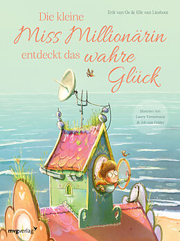 Fester Einband Die kleine Miss Millionärin entdeckt das wahre Glück von Erik van Os, Elle van Lieshout