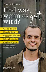Kartonierter Einband (Kt) Und was, wenn es gut wird? von Chris Bloom