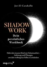 Kartonierter Einband Shadow Work Dein persönliches Workbook von Jor-el Caraballo