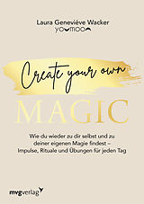 Kartonierter Einband Create your own MAGIC von Laura Geneviéve Wacker