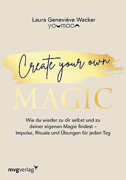 Kartonierter Einband Create your own MAGIC von Laura Geneviéve Wacker
