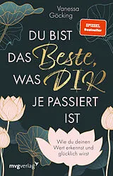 Kartonierter Einband Du bist das Beste, was dir je passiert ist von Vanessa Göcking