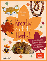 Fester Einband Kreativ durch den Herbst von Christine Rechl