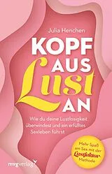 Kartonierter Einband Kopf aus  Lust an von Julia Henchen