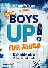 Kartonierter Einband Boys Up! Für Jungs von Anton Wieser