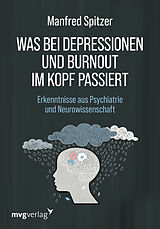 Fester Einband Was bei Depressionen und Burnout im Kopf passiert von Manfred Spitzer