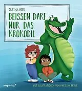 Pappband Beißen darf nur das Krokodil  Pappbilderbuch von Carina Heer