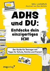 Kartonierter Einband ADHS und du: Entdecke dein einzigartiges Ich! von Soli Lazarus