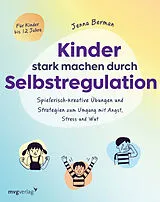 Kartonierter Einband Kinder stark machen durch Selbstregulation von Jenna Berman