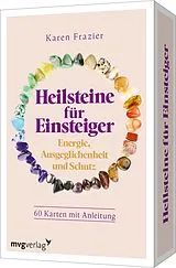 Textkarten / Symbolkarten Heilsteine für Einsteiger  Energie, Ausgeglichenheit und Schutz von Karen Frazier
