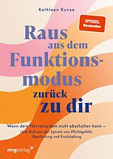 Kartonierter Einband (Kt) Raus aus dem Funktionsmodus  zurück zu dir von @kathleenkunzeofficial, Kathleen Kunze