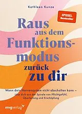 Kartonierter Einband (Kt) Raus aus dem Funktionsmodus zurück zu dir von @kathleenkunzeofficial, Kathleen Kunze