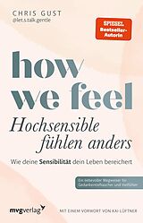 Kartonierter Einband How We Feel - Hochsensible fühlen anders von Chris Gust
