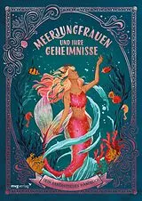 Fester Einband Meerjungfrauen und ihre Geheimnisse von Cat Montgomery, Nat Luurtsema, Selywn E. Phipps