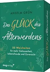 Textkarten / Symbolkarten Das Glück des Älterwerdens - 55 Weisheiten für mehr Gelassenheit, Lebensfreude und Zuversicht von Anselm Grün