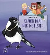 Pappband Klauen darf nur die Elster Pappbilderbuch von Carina Heer
