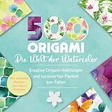 Kartonierter Einband 500x Origami  ganz einfach: Die Welt der Watercolor von mvg Verlag