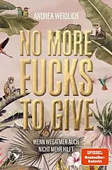 Kartonierter Einband No more Fucks to give von Andrea Weidlich