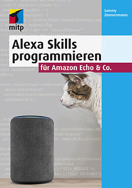 E-Book (pdf) Alexa Skills programmieren für Amazon Echo &amp; Co. von Sammy Zimmermanns