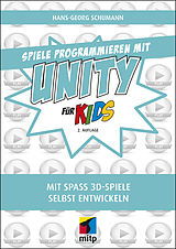 Kartonierter Einband Spiele programmieren mit Unity von Hans-Georg Schumann