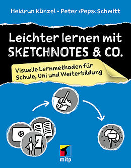 Kartonierter Einband Leichter lernen mit Sketchnotes &amp; Co. von Heidrun Künzel, Peter Schmitt