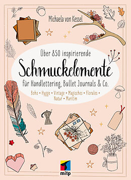 Kartonierter Einband Über 850 Inspirierende Schmuckelemente für Handlettering, Bullet Journals &amp; Co. von Michaela v. Kessel