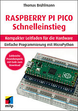 Kartonierter Einband Raspberry Pi Pico Schnelleinstieg von Thomas Brühlmann