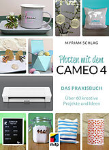 E-Book (epub) Plotten mit dem CAMEO 4 von Myriam Schlag