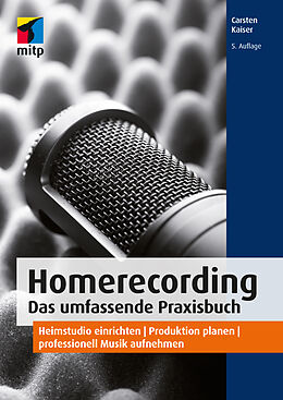 Kartonierter Einband Homerecording. Das umfassende Praxisbuch von Carsten Kaiser