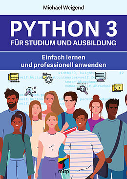 Kartonierter Einband Python 3 für Studium und Ausbildung von Michael Weigend