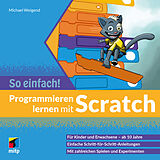 E-Book (epub) Programmieren lernen mit Scratch - So einfach! von Michael Weigend