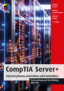 E-Book (epub) CompTIA Server+ von Roland Cattini, Markus Kammermann, Michael Zaugg