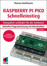 Kartonierter Einband Raspberry Pi Pico und Pico W Schnelleinstieg von Thomas Brühlmann