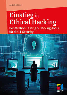 E-Book (epub) Einstieg in Ethical Hacking von Jürgen Ebner