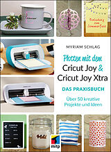 E-Book (pdf) Plotten mit dem Cricut Joy &amp; Cricut Joy Xtra von Myriam Schlag