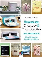 E-Book (pdf) Plotten mit dem Cricut Joy & Cricut Joy Xtra von Myriam Schlag