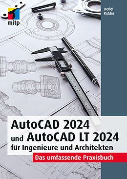 Kartonierter Einband AutoCAD 2024 und AutoCAD LT 2024 für Ingenieure und Architekten von Detlef Ridder